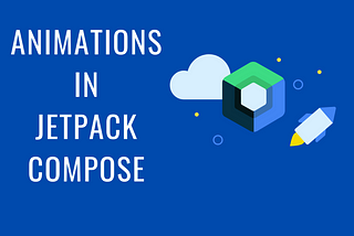 Animations in Jetpack Compose