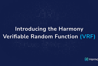 Introducing Harmony Verifiable Random Function (VRF)