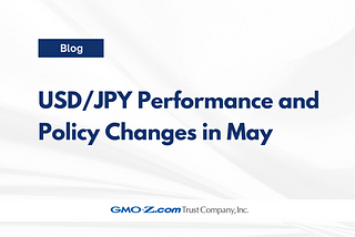 USD/JPY Performance and Policy Shifts in May