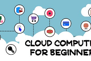 Cloud Computing for Beginners