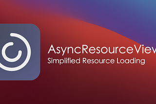 AsyncResourceView - Simplified Resource Loading