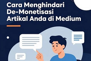 Cara Menghindari De-Monetisasi Artikel Anda di Medium