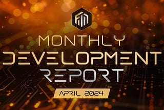 Monthly Development Report | April 2024