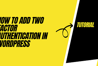 How to Add Two Factor Authentication In WordPress