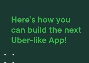 Here’s how you can develop App like Uber