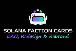 Introducing Solana Faction Cards DAO, Logo Rebrand & Site Redesign