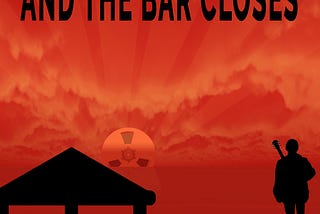 The Sun Comes Up And The Bar Closes