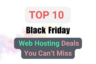 Best Web Hosting Black Friday Discounts: Save Big on Your Site Hosting!