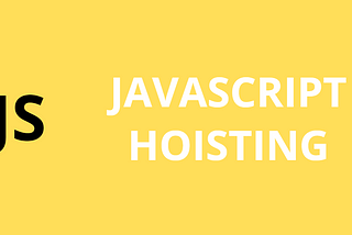Understanding Hoisting in Javascript