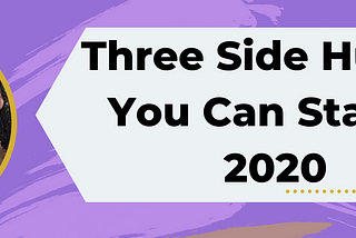 Three Side Hustles You Can Start in 2020