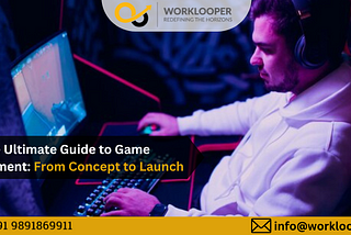 The Ultimate Guide to Game Development: From Concept to Launch