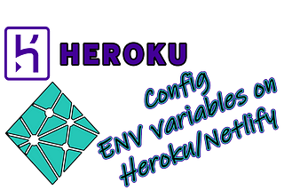 How to config ENV variables in Nuxt.js with Heroku and Netlify