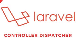 Mastering Laravel Controller Dispatcher: A Deep Dive with Code Snippets