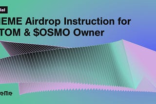 $MEME Airdrop Instruction for $ATOM & $OSMO Owner