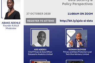 Ajala will host 4 panelists in discussion on the role of data privacy and data security in deploying AI solutions in Africa