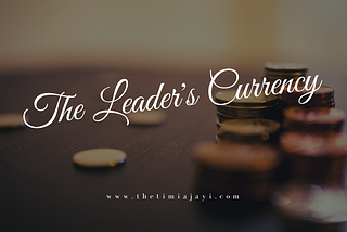 The Leader’s Currency
