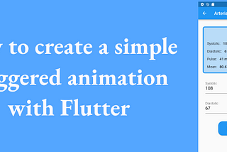 How to create a simple staggered animation with Flutter