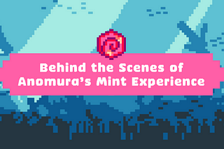 Behind the Scenes of Anomura’s Mint Experience