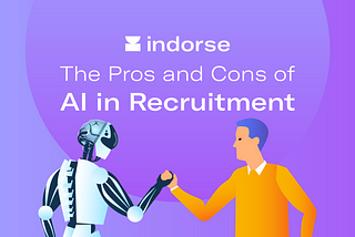 The Pros and Cons of AI in Recruitment