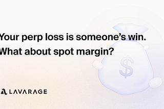 Your perp loss is someone’s win. What about spot margin?