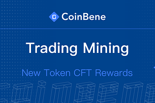 Rules of CFT Trading Mining (Trial)