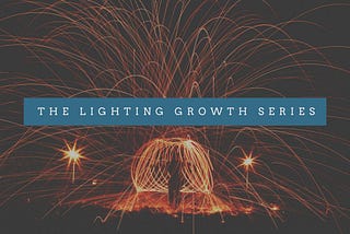 Lighting Growth — Great Leaders Support the WHOLE Person