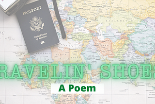 Travelin’ Shoes — A Poem