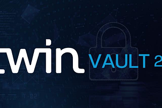 Twin Protocol Unveils Twin Vault 2.0