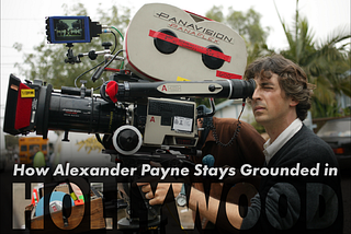 How Alexander Payne Stays Grounded in Hollywood