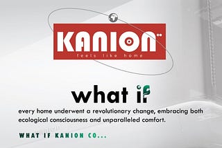 Chronicle of Development : Kanion Co Kanion Co’s Remarkable Journey – What If