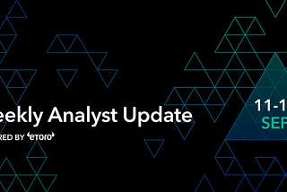 Weekly Analyst Update — September 18th