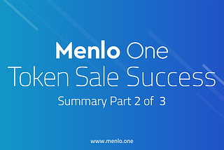 Menlo One Token Sale Success Part 2