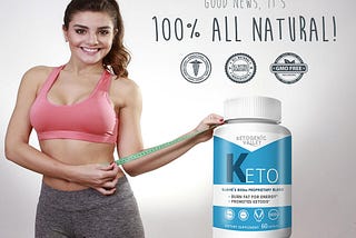 Ketogenic Valley Keto — Weight Loss Pills Work Magically Or Scam?