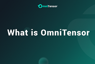 What Is OmniTensor?