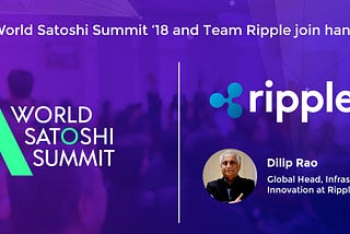 World Satoshi Summit ’18 and Team Ripple unite to ideate on Blockchain Technology in New Delhi…