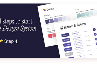 4 Steps to Start a Design System • STEP 4️⃣