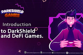 Introduction To DarkShield and Crypto Gaming