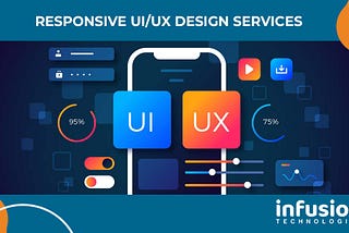 Responsive UI/UX Design Services: Importance & Benefits.