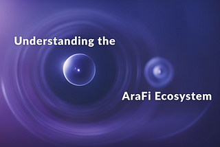 Understanding the AraFi Ecosystem