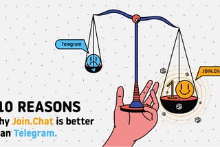 10 reasons why Join.Chat is better than Telegram