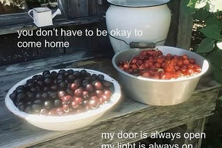 you don’t have to be okay to come home, my door is always open