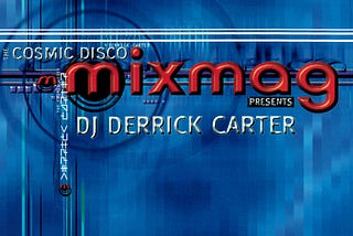 Derrick Carter and the art of the perfect DJ mix