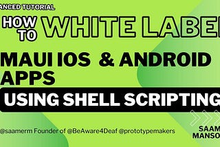 Quickest way to White-labeling MAUI iOS & Android apps using shell scripts