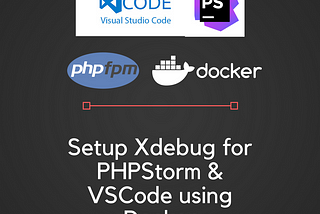 Setup xdebug on phpstorm and Visual studio code using docker on Windows (Hyper-V)