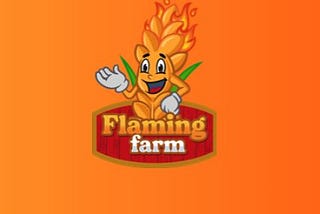 Flaming Farm —  a unique proprietary deflationary yield farming protocol