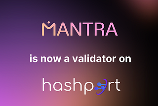 Welcoming Our New Hashport Validator: MANTRA!