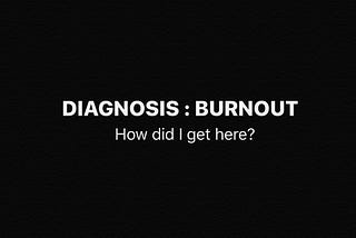 Diagnosis: Burnout