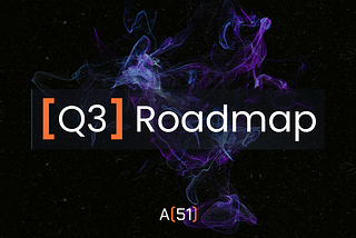 A51 Finance Q3 Roadmap