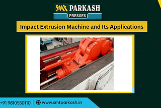 Impact Extrusion Machine