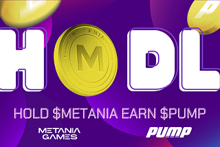 Hold $METANIA, Earn $PUMP — Here’s Why It Makes Sense